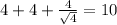 4+4+ \frac{4}{ \sqrt{4} } =10