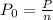 P_{0} = \frac{P}{n}