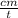 \frac{cm}{t}