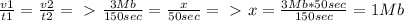 \frac{v1}{t1}=\frac{v2}{t2} =\ \textgreater \ \frac{3 Mb}{150 sec}=\frac{x}{50 sec} =\ \textgreater \ x= \frac{3 Mb * 50 sec}{150 sec}= 1 Mb