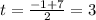 t= \frac{-1+7}{2} =3