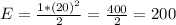 E= \frac{1*(20)^2}{2} = \frac{400}{2} = 200