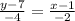 \frac{y-7}{-4} =\frac{x-1}{-2}