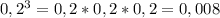 0,2^3=0,2*0,2*0,2=0,008