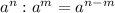 a^n:a^m=a^{n-m}