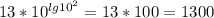 13* 10^{ lg10^2} =13*100=1300