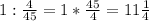 1: \frac{4}{45}=1 * \frac{45}{4}=11 \frac{1}{4}