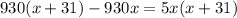 930(x+31)-930x=5x(x+31)