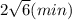 2\sqrt{6} (min)