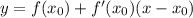 y=f( x_{0} )+ f ' ( x_{0} )(x- x_{0} )