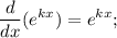\displaystyle \frac{d}{dx}(e^{kx})=e^{kx};