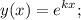 \displaystyle y(x)=e^{kx};
