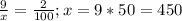 \frac{9}{x} = \frac{2}{100}; x = 9*50 = 450