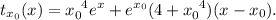 \displaystyle t_{x_0}(x)=x_0^{\phantom{0}4}e^x+e^{x_0}(4+x_0^{\phantom{0}4})(x-x_0).