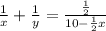 \frac{1}{x} + \frac{1}{y} = \frac{ \frac{1}{2} }{10- \frac{1}{2} x}