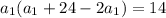 a_{1}( a_{1} +24-2 a_{1} ) =14