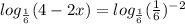 log _{ \frac{1}{6} } (4-2x)=log_{ \frac{1}{6}}( \frac{1}{6} ) ^{-2}