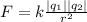 F = k \frac{|q_1| |q_2|}{r^2}