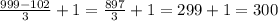 \frac{999-102}{3}+1 = \frac{897}{3}+1 =299+1=300