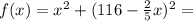 f(x)=x^2+(116- \frac{2}{5}x)^2=