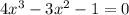 4x^3 - 3x^2 - 1 = 0