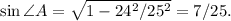 \sin \angle A=\sqrt{1-24^2/25^2}=7/25.