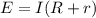 E=I(R+r)