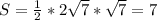 S= \frac{1}{2}*2 \sqrt{7}* \sqrt{7}=7