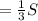 = \frac{1}{3} S