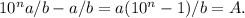 10^na/b-a/b=a(10^n-1)/b=A.