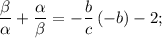 \displaystyle \frac{\beta}{\alpha}+\frac{\alpha}{\beta}=-\frac{b}{c}\left(-b\right)-2;