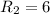 R_{2} =6