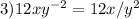 3)12xy ^{-2} =12x/y^2