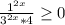 \frac{ 1^{2x} }{ 3^{2x}*4 } \geq 0