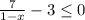 \frac{7}{1-x}-3 \leq 0