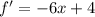 f'= -6x+4