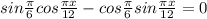 sin \frac{ \pi }{6} cos \frac{ \pi x}{12} -cos \frac{ \pi }{6} sin \frac{ \pi x}{12}=0