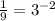 \frac{1}{9} = 3^{-2}