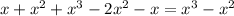 x+x^2+x^3-2x^2-x=x^3-x^2