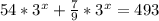 54* 3^{x} + \frac{7}{9} * 3^{x} =493