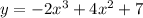 y=-2x^3+4x^2+7
