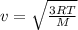 v = \sqrt{ \frac{3RT}{M} }