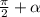 \frac{\pi}{2}+ \alpha