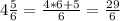 4\frac{5}{6} = \frac{4*6+5}{6} = \frac{29}{6}