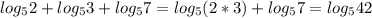 log_5 2+log_53+log_57=log_5(2*3)+log_57=log_542