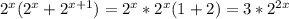 2^x(2^x+ 2^{x+1} )=2^x*2^x(1+2)=3* 2^{2x}