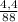 \frac{4,4}{88}