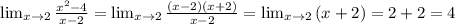 \lim_{x \to 2} \frac{x^2-4}{x-2} = \lim_{x \to 2} \frac{(x-2)(x+2)}{x-2} = \lim_{x \to 2} {(x+2)}=2+2=4