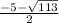 \frac{-5- \sqrt{113} }{2}