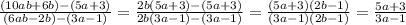 \frac{(10ab+6b)-(5a+3)}{(6ab-2b)-(3a-1)}= \frac{2b(5a+3)-(5a+3)}{2b(3a-1)-(3a-1)} = \frac{(5a+3)(2b-1)}{(3a-1)(2b-1)} = \frac{5a+3}{3a-1}